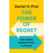 The Power of Regret: How Looking Backward Moves Us Forward By Daniel H. Pink - The Book Bundle