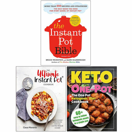 The Instant Pot Bible, The Ultimate Instant Pot Cookbook, The One Pot Ketogenic Diet Cookbook 3 Books Collection Set By  Mark Scarbrough Bruce Weinstein - The Book Bundle