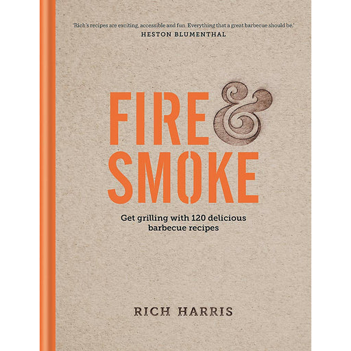 Fire & Smoke: get grilling with 120 delicious barbecue recipes By Rich Harris - The Book Bundle