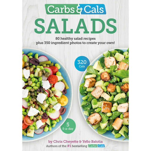 Carbs & Cals Salads: 80 Healthy Salad Recipes By Chris Cheyette - The Book Bundle