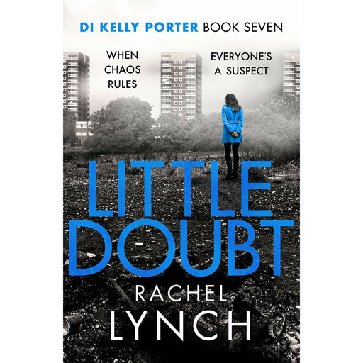 Little Doubt: DI Kelly Porter Book Seven (Detective Kelly Porter) By Rachel Lynch - The Book Bundle