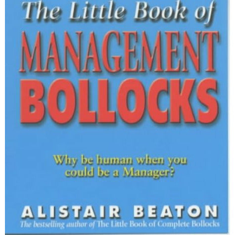 The Little Book Of Management Bollocks By  Alistair Beaton - The Book Bundle