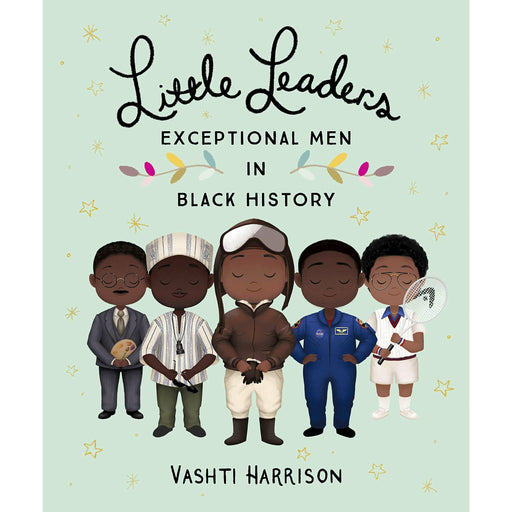 Little Leaders: Exceptional Men in Black History By Vashti Harrison - The Book Bundle
