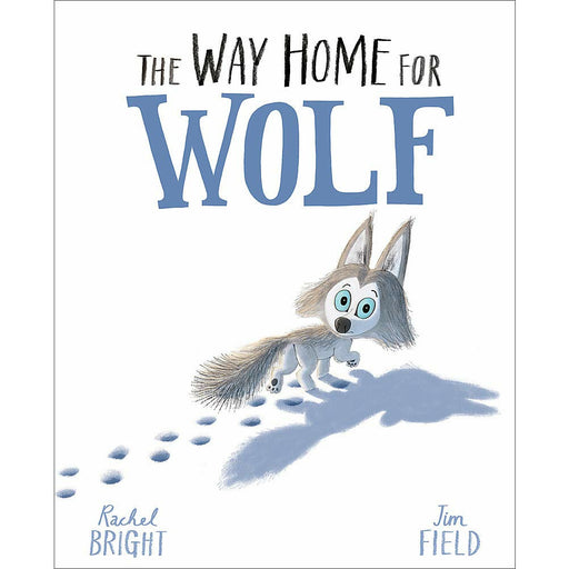 The Way Home For Wolf By Rachel Bright & Jim Field Paperback NEW - The Book Bundle