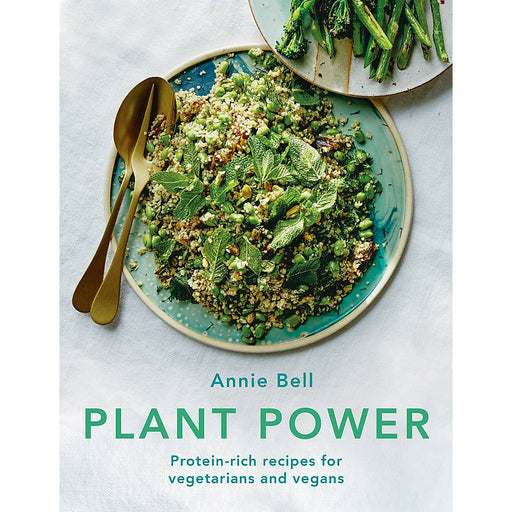 Plant Power: Protein-rich recipes for vegetarians and vegans By Annie Bell - The Book Bundle