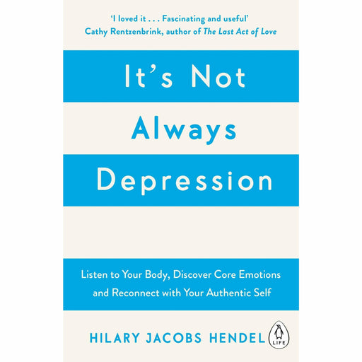 It's Not Always Depression A New Theory of Listening to Your Body, Discovering Core Emotions and Reconnecting with Your Authentic Self Paperback - The Book Bundle