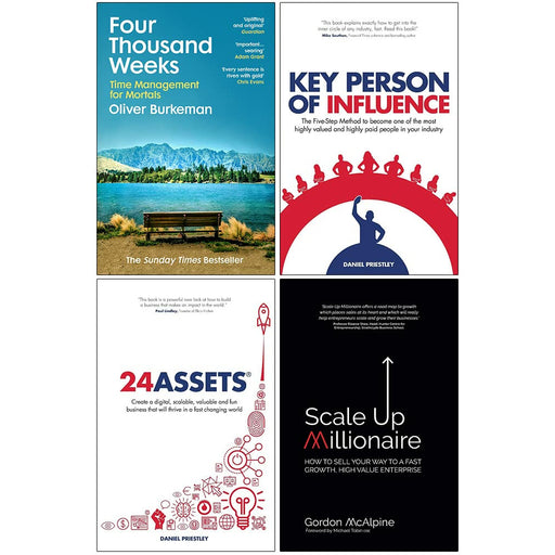 Four Thousand Weeks, Key Person of Influence, 24 Assets, Scale Up Millionaire 4 Books Collection Set - The Book Bundle