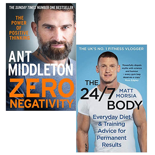 Zero Negativity: The Power of Positive Thinking & The 24/7 Body: The Sunday Times bestselling guide to diet and training 2 Books Collection Set - The Book Bundle