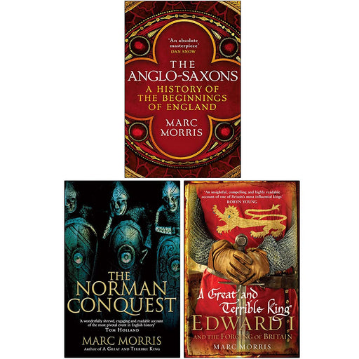 Marc Morris 3 Books Collection Set Anglo-Saxons, Norman Conquest, A Great and Terrible King - The Book Bundle