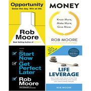 Rob Moore 4 Books Collection Set (Opportunity, Money, Start Now, Life Leverage) - The Book Bundle