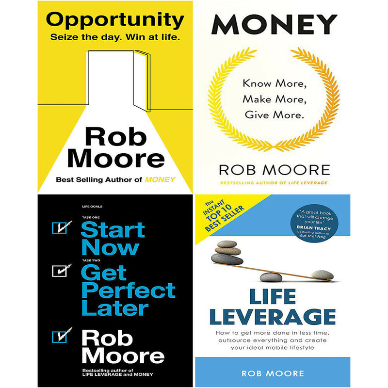 Rob Moore 4 Books Collection Set (Opportunity, Money, Start Now, Life Leverage) - The Book Bundle