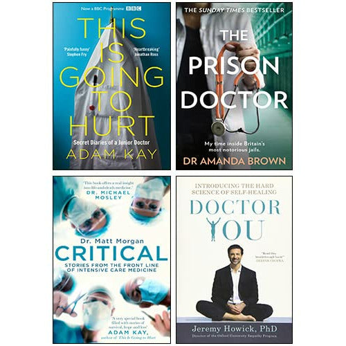 This is Going to Hurt, Doctor You, Critical , THE PRISON DOCTOR 4 Books Set - The Book Bundle