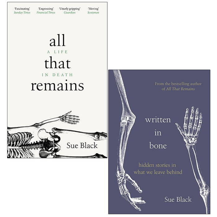 All That Remains A Life in Death & Written In Bone By Professor Sue Black 2 Books Collection Set - The Book Bundle