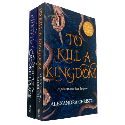 Into The Crooked Place & To Kill a Kingdom By Alexandra Christo 2 Books Collection Set - The Book Bundle