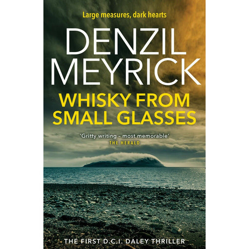 Whisky from Small Glasses: A DCI Daley Thriller By Denzil Meyrick - The Book Bundle