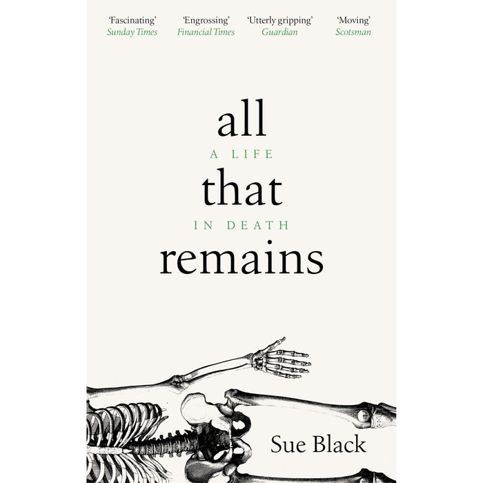 All That Remains A Life in Death & Written In Bone By Professor Sue Black 2 Books Collection Set - The Book Bundle