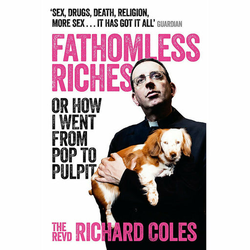 Fathomless Riches: Or How I Went From Pop to Pulpit By  Reverend Richard Coles - The Book Bundle