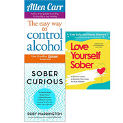 Sober Curious: The Blissful Sleep,Love Yourself Sober,Easy Way to Control Alcohol 3 Books  Set - The Book Bundle