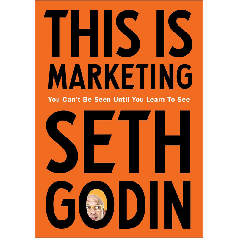 This is Marketing: You Can’t Be Seen Until You Learn To See - The Book Bundle