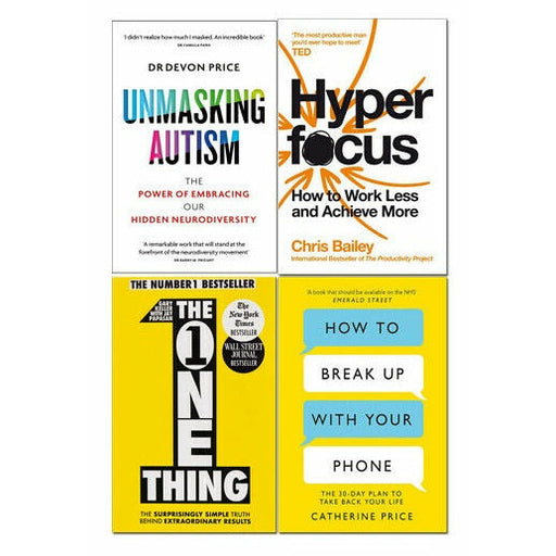 How to Break Up With Your Phone,Hyperfocus, The One Thing & Unmasking Autism 4 Books Set - The Book Bundle