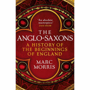 Marc Morris 3 Books Collection Set Anglo-Saxons, Norman Conquest, A Great and Terrible King - The Book Bundle