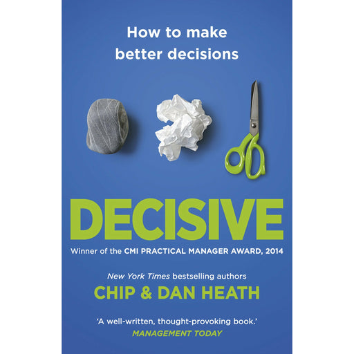 Decisive: How to Make Better Decisions By Chip Heath - The Book Bundle