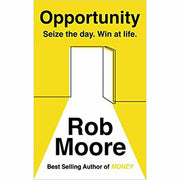 Rob Moore 5 Books Collection Set (Opportunity, Money, Life, Start Now, I'm Worth More) - The Book Bundle