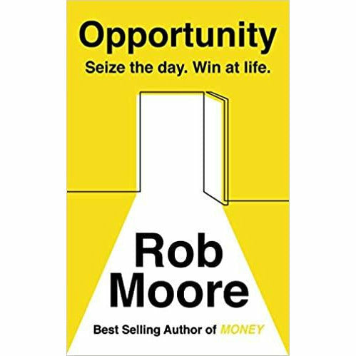 Rob Moore 5 Books Collection Set (Opportunity, Money, Life, Start Now, I'm Worth More) - The Book Bundle