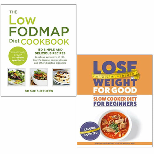 Low FODMAP Diet Cookbook & Lose Weight For Good Slow Cooker Diet For Beginners 2 Books Collection Set - The Book Bundle