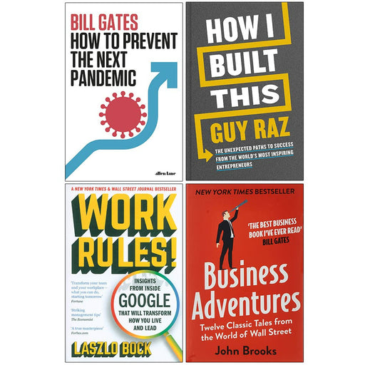 How to Prevent the Next Pandemic[Hardcover], How I Built This[Hardcover], Work Rules, Business Adventures 4 Books Collection Set - The Book Bundle