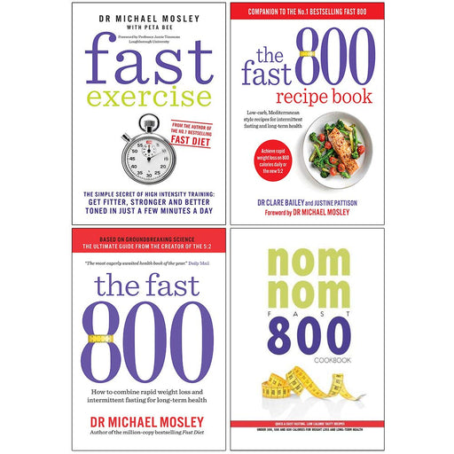Fast Exercise, The Fast 800 Recipe Book, The Fast 800, Quick & Easy Fasting Nom Nom Fast 800 Cookbook 4 Books Collection Set - The Book Bundle