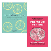 The Balance Plan: Six Steps to Optimize & Fix Your Period: Six Weeks to Life-Long 2 Books Set - The Book Bundle