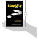 The Stupidity Paradox: The Power and Pitfalls of Functional Stupidity at Work - The Book Bundle