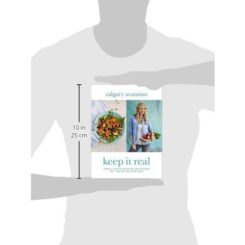 Keep It Real: Create a healthy, balanced and delicious life - for you and your family - The Book Bundle