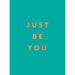 Summersdale Publishers, 3 Books Collection Set (Just Be You, Never Give Up, You Are Amazing) - The Book Bundle