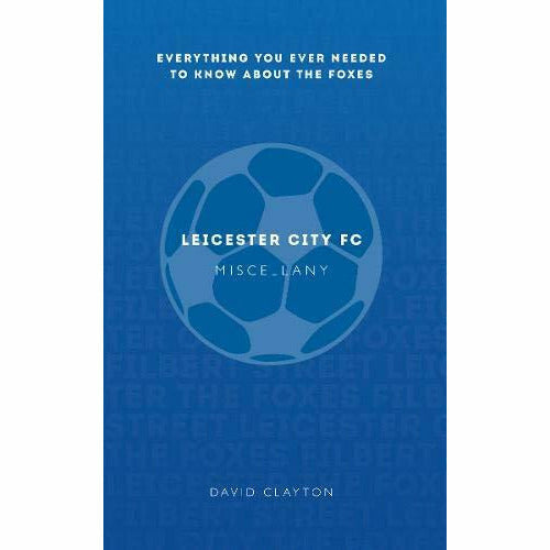 Leicester City FC Miscellany: Everything you ever needed to know about The Foxes & My Life in Red and White 2 Books Set - The Book Bundle