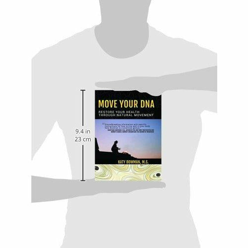 Move Your DNA: Restore Your Health Through Natural Movement - The Book Bundle