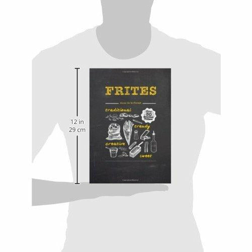 Hardback book titled "Frites" by Anne de la Forest, featuring gourmet recipes for fries, chips, and dips, with colorful cover design.