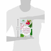 The Clean Eating Cookbook & Diet: Over 100 Healthy Whole Food Recipes - The Book Bundle
