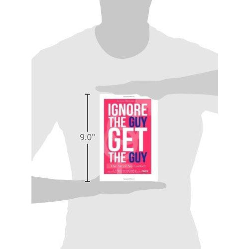 Ignore the Guy, Get the Guy - The Art of No Contact: A Woman's Survival Guide to Mastering a Breakup and Taking Back Her Power - The Book Bundle