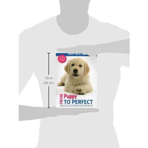 From Puppy to Perfect: A proven, practical guide to training and caring for your new puppy - The Book Bundle
