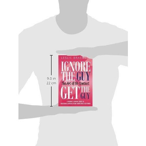 Ignore the Guy, Get the Guy - The Art of No Contact: A Woman's Survival Guide to Mastering a Breakup and Taking Back Her Power - The Book Bundle