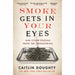 Smoke Gets in Your Eyes - The Book Bundle