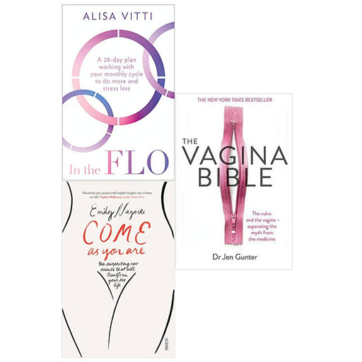 The Vagina Bible: The vulva and the vagina , Come as You Are & In the FLO: A 28-day plan working  3 Books Collection Set - The Book Bundle