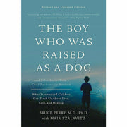 Three books from the Boy Who Was Raised as a Dog and What Happened to You collection by Dr. Bruce Perry and Maia Szalavitz.