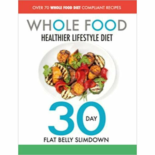 The Slimming Foodie, The Slim Nourish Glow, The Whole Food Healthier 3 Books Collection Set - The Book Bundle