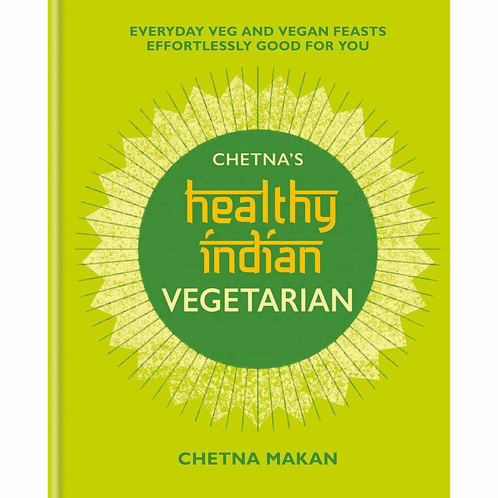 Chetna Makan Collection 3 Books Set (Chetna's Healthy Indian, Chetna's Healthy Indian Vegetarian, Chai, Chaat & Chutney) - The Book Bundle