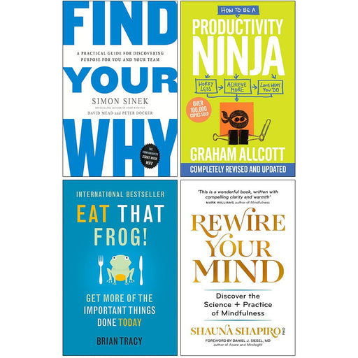 Find Your Why, How To Be A Productivity Ninja, Eat That Frog, Rewire Your Mind 4 Books Collection Set - The Book Bundle