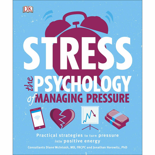 Stress The Psychology of Managing Pressure By DK - The Book Bundle