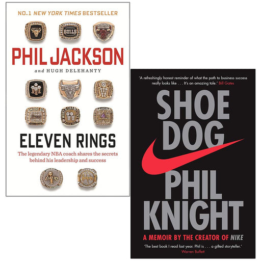 Eleven Rings By Phil Jackson & Shoe Dog A Memoir by the Creator of NIKE By Phil Knight 2 Books Collection Set - The Book Bundle
